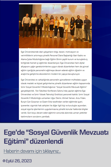 Üniversitemiz Ev Sahipliğinde İzmir Yüksek Teknoloji Enstitüsü Personelinin de Katılımlarıyla Sosyal Güvenlik Kurumu Uzmanları Tarafından “Sosyal Güvenlik Mevzuatı Eğitimi” gerçekleştirilmiştir